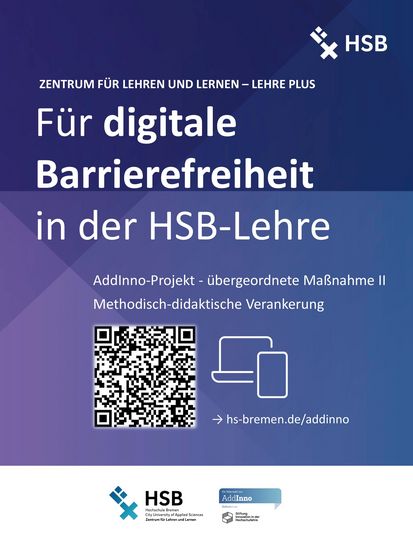 Abgebildet ist ein blau-lila Poster mit weißer Schrift. In der oberen rechten Ecke ist das Logo der HSB. Überschrift 1: Zentrum für Lehren und Lernen – Lehre Plus Überschrift 2: AddInno-Projekt – übergeordnete Maßnahme II Methodisch-didaktische Verankerung Darunter ist ein QR-Code der zur Webseite von ÜMII führt. Link: https://www.hs-bremen.de/die-hsb/aktuelles/projekte/addinno/uemii-methodisch-didaktische-verankerung/ In der Fußzeile sind die Visitenkarten des Zentrums für Lehren und Lernen und von AddInno abgebildet.