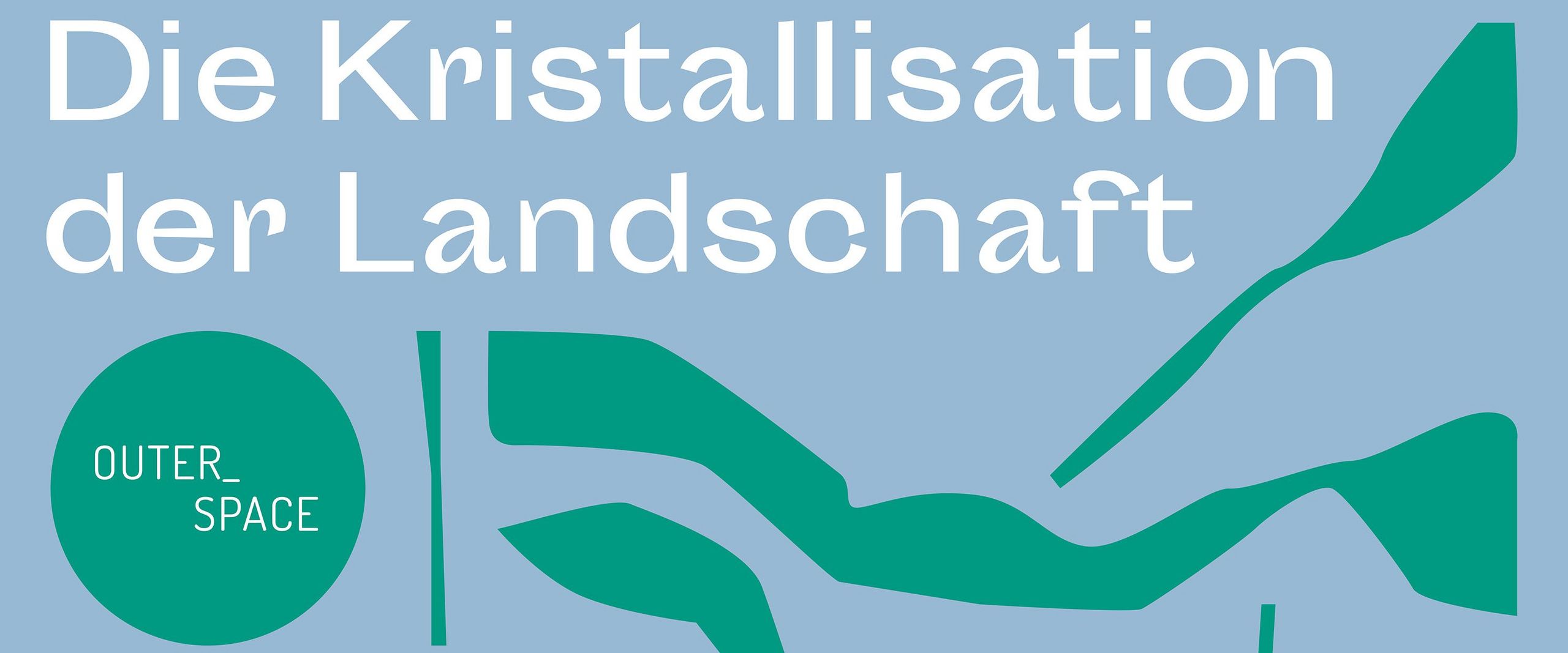 Plakat der Ausstellung "Die Kristallisation der Landschaft"