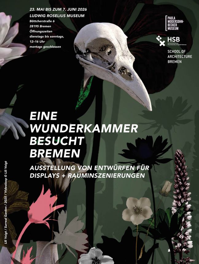 Plakat zur Ausstellung @HSB Dunkles Ausstellungsplakat mit floralen Elementen und einem großen Vogelschädel im Zentrum. Beworben wird die Ausstellung „Eine Wunderkammer besucht Bremen“ im Ludwig Roselius Museum in Kooperation mit dem Paula Modersohn-Becker Museum und der School of Architecture Bremen.