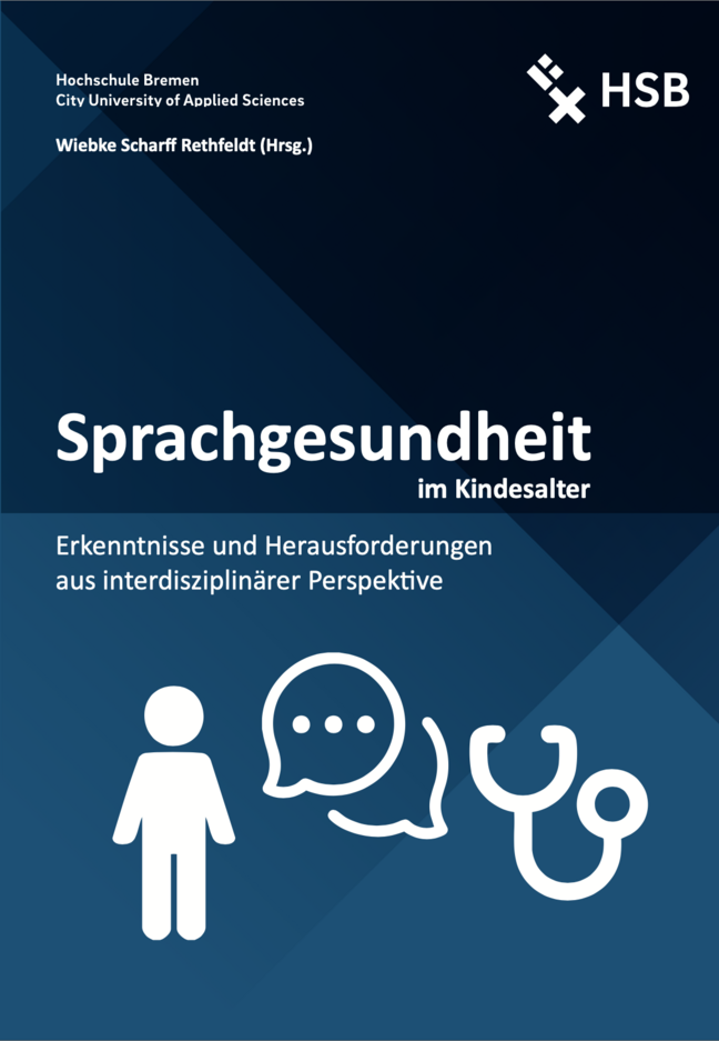Cover der Buchveröffentlichung Sprachgesundheit im Kindesalter zeigt neben dem Titel das Logo der Tagung bestehend aus drei Icons: Kind, zwei Sprachblasen und ein Stethoskop. Kleiner abgebildet ist das Logo der Hochschule Bremen und der Name der Herausgeberin.